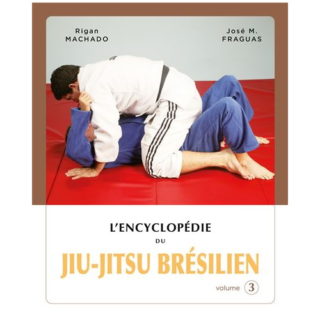 Encyclopédie du Jiu Jitsu Brésilien Vol